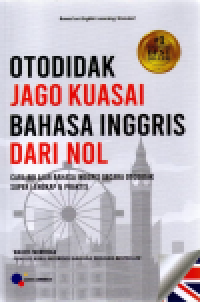 Image of Otodidak jago kuasai bahasa Inggris dari nol : cara belajar bahasa Inggris secara otodidak super lengkap, praktis, dan mudah dipahami