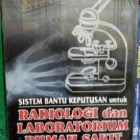 Image of Sistem bantu keputusan untuk radiologi dan laboratorium rumah sakit