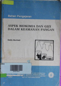Image of Bahan Pengajaran Aspek Biokimia Dan Gizi Dalam Keamanan Pangan