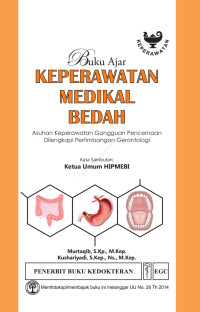 Image of Buku ajar keperawatan medikal bedah : asuhan keperawatan gangguan pencernaan dilengkapi pertimbangan gerontologi