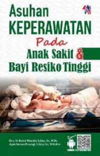 Image of Asuhan Keperawatan pada Anak Sakit dan Bayi Resiko Tinggi