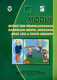Image of MODUL : Deteksi Dini Penatalaksanaan Gangguan Mental Emosional Anak Usia 6 Tahun Kebawah