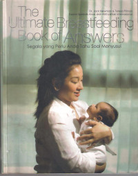 Image of The ultimate breastfeeding book of answers= segala yang perlu anda tahu soal menyusui