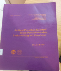 Image of Aplikasi penelitian kualitatif dalam pemantauan dan evaluasi program kesehatan