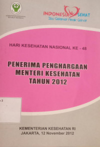 Image of Hari Kesehatan Nasional Ke-48: Penerima Penghargaan Menteri Kesehatan Tahun 2012