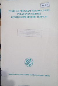 Image of Panduan Program Menjaga Mutu Pelayanan Metoda Kontrasepsi Efektif Terpilih