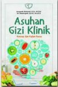 Image of Asuhan Gizi Klinik : Konsep dan Kajian Kasus