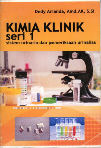 Image of Kimia Klinik Seri 1 : sistem urinaria dan pemeriksaan urinalisa
