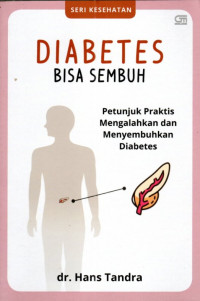 Image of Diabetes Bisa Sembuh : Petunjuk Praktis Mengalahkan dan Menyembuhkan Diabetes