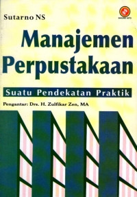 Image of Manajemen Perpustakaan : Suatu Pendekatan Praktik