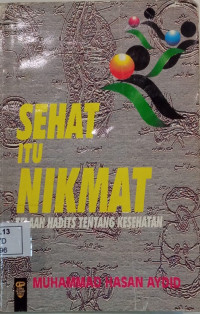 Image of Sehat itu nikmat : telaah hadist tentang kesehatan (MKDU)