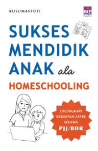 Image of Sukses Mendidik Anak ala Homeschooling