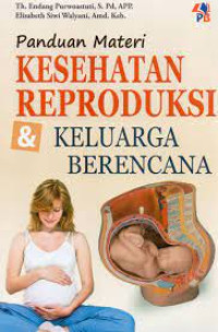 Panduan Materi : Kesehatan Reproduksi dan Keluarga Berencana