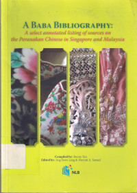 Image of A Baba Bibliography A select annotated listing of sources on the Peranakan Chinese in Singapore and Malaysia