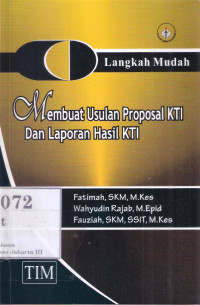 Image of Langkah Mudah Membuat Usulan Proposal KTI Dan Laporan Hasil KTI