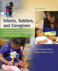 Image of Infants, Toddlers, and Caregivers : A Curriculum of Respectful, Responsive, Relationship-Based Care and Education