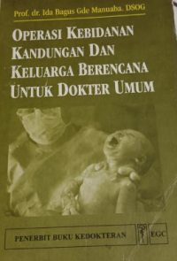 Image of Operasi kebidanan kandungan dan keluarga berencana untuk dokter umum