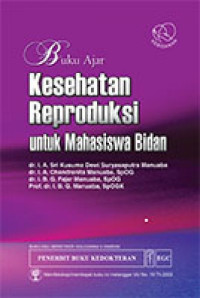 Buku Saku Kesehatan Reproduksi Untuk Mahasiswa Bidan {BUKU WAJIB KEBIDANAN}{MKK}