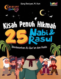 Kisah penuh hikmah 25 Nabi dan Rasul berdasarkan Al-Qur'an dan Hadis