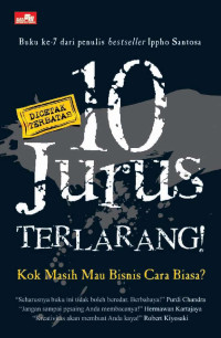 Image of 10 jurus terlarang: kok masih mau bisnis cara biasa?