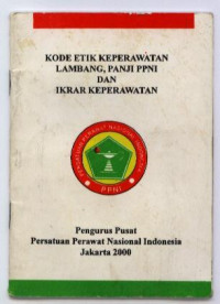 Image of Kode Etik Keperawatan Lambang Dan Panji PPNI Dan Ikrar Perawat Indonesia