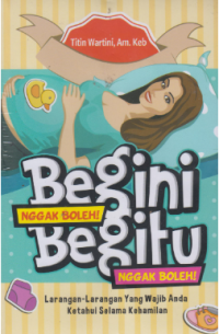 Image of Begini Nggak Boleh Begitu Nggak Boleh