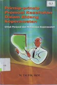 Image of Prinsip-prinsip Promosi Kesehatan Dalam Bidang Keperawatan Untuk Perawat Dan Mahasiswa Keperawatan