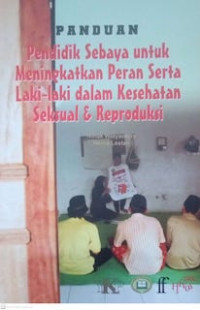 Panduan Pendidik sebaya untuk meningkatkan peran serta laki-laki dalam kesehatan seksual dan reproduksi