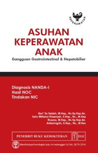 Image of Asuhan keperawatan anak : gangguan gastrointestinal dan hepatobilier diagnonosis NANDA-I hasil NOC tindakan NIC