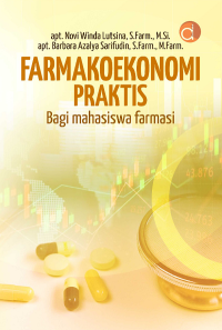 Image of Farmakoekonomi praktis bagi mahasiswa farmasi