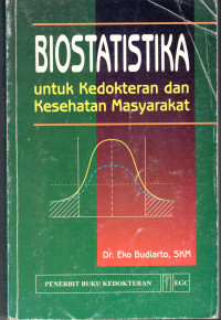 Biostatistika : untuk kedokteran dan kesehatan masyarakat.