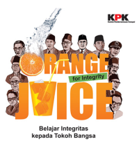 Orange juice for integrity = belajar integritas kepada tokoh bangsa