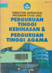 Image of Direktori Akreditasi Program Studi 2002 Perguruan Tinggi Kedinasan & Perguruan Tinggi Agama Buku III