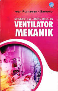 Mengelola pasien dengan ventilator mekanik