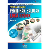 Image of Panduan praktis pemilihan balutan luka kronik edisi 2