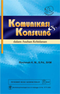 Image of Komunikasi & Konseling Dalam Asuhan Kebidanan {BUKU WAJIB KEBIDANAN)