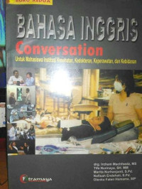 Image of Bahasa Inggris Conversation Untuk Mahasiswa Institusi Kesehatan KedokteranKeperawatan Dan Kebidanan