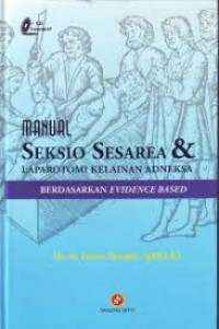 Image of Manual Seksio Sesarea & Laparotomi Kelainan Adneksa (Berdasarkan Evidence Based)