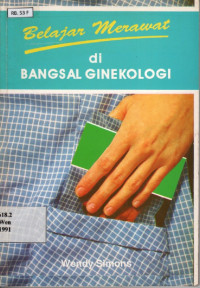Belajar Merawat di Bangsal Ginekologi
