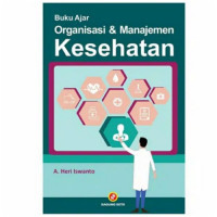 Image of Buku ajar organisasi dan manajemen kesehatan