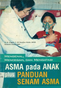 Image of Mengenal, mencegah, dan mengatasi asma pada anak plus panduan senam asma