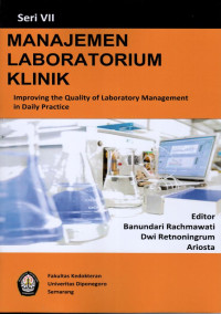 Image of Manajemen Laboratorium Klinik seri VII = Imporving the quality of Laboratory Management in Daily Practice