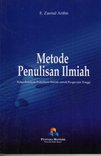 Image of Metode penulisan ilmiah : buku panduan penulisan ilmiah untuk Perguruan Tinggi
