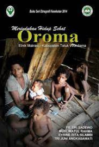 Merindukan hidup sehat oroma etnik mariasi-Kabupaten Teluk Wondama