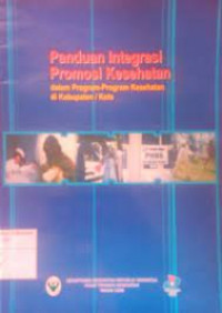 Image of Panduan integrasi promosi kesehatan dalam program-program kesehatan di kabupaten/kota jilid 1