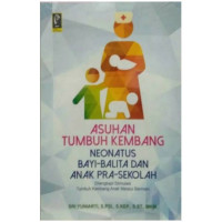 Image of Asuhan tumbuh kembang : neonatus bayi-balita dan anak pra-sekolah