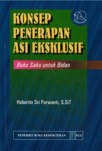 Konsep penerapan asi eksklusif: buku saku untuk bidan