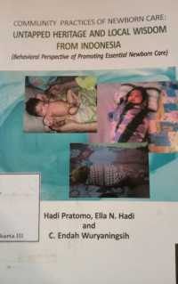 Image of Community practices of newborn care : Untapped heritage and local wisdom from Indonesia (Behavior Perspective of Promoting Essential Newborn Care)