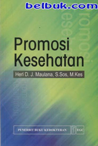 Promosi Kesehatan (Buku Wajib M.A. Promkes Jurkep)