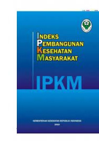 Indeks Pembangunan Kesehatan Masyarakat (IPKM)